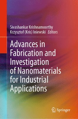 Advances in Fabrication and Investigation of Nanomaterials for Industrial Applications 1