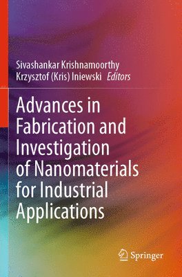 bokomslag Advances in Fabrication and Investigation of Nanomaterials for Industrial Applications