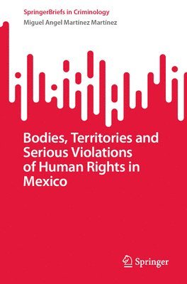 Bodies, Territories and Serious Violations of Human Rights in Mexico 1