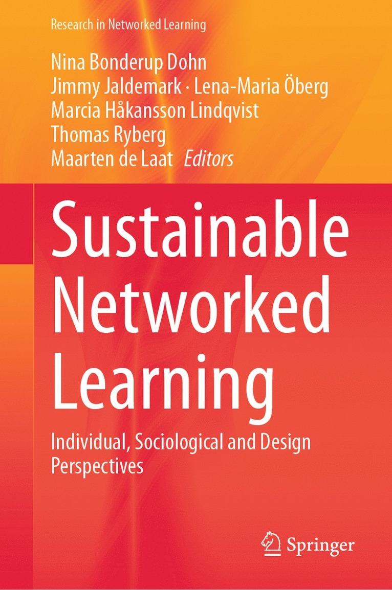 Nina Bonderup Dohn, Jimmy Jaldemark, Lena-Maria Öberg, Marcia Håkansson Lindqvist, Thomas Ryberg, Maarten de Laat, Lena-Maria Oberg, Marcia Hakansson Lindqvist, Maarten De Laat - Sustainable Networked Learning, Inbunden