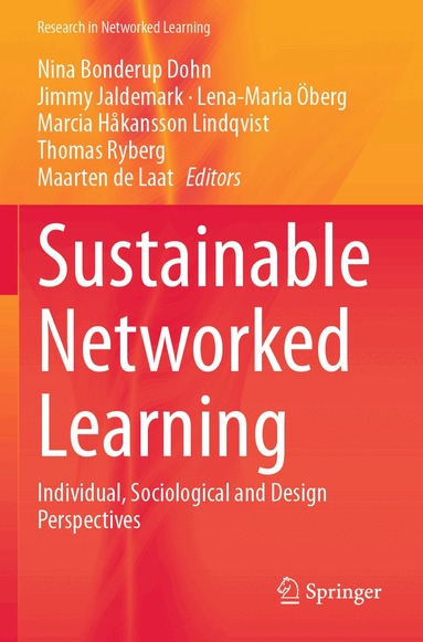 Nina Bonderup Dohn, Jimmy Jaldemark, Lena-Maria Öberg, Marcia Håkansson Lindqvist, Thomas Ryberg, Maarten de Laat - Sustainable Networked Learning, Häftad