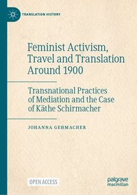 bokomslag Feminist Activism, Travel and Translation Around 1900