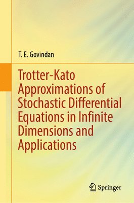 bokomslag Trotter-Kato Approximations of Stochastic Differential Equations in Infinite Dimensions and Applications