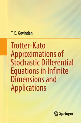 Trotter-Kato Approximations of Stochastic Differential Equations in Infinite Dimensions and Applications 1