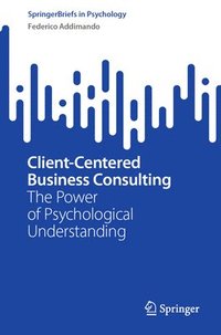 bokomslag Client-Centered Business Consulting