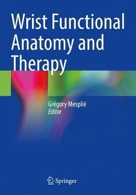 Wrist Functional Anatomy and Therapy 1