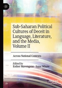 bokomslag Sub-Saharan Political Cultures of Deceit in Language, Literature, and the Media, Volume II