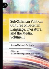 bokomslag Sub-Saharan Political Cultures of Deceit in Language, Literature, and the Media, Volume II