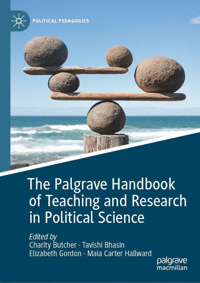 Charity Butcher, Tavishi Bhasin, Elizabeth Gordon, Maia Carter Hallward - Palgrave Handbook of Teaching and Research in Political Science, Inbunden