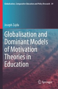 bokomslag Globalisation and Dominant Models of Motivation Theories in Education