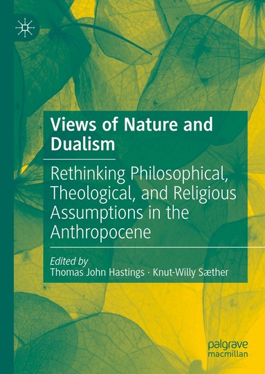 Thomas John Hastings, Knut-Willy Sæther - Views of Nature and Dualism, Inbunden