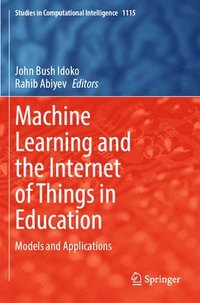 bokomslag Machine Learning and the Internet of Things in Education