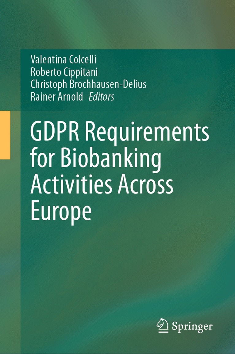 Valentina Colcelli, Roberto Cippitani, Christoph Brochhausen-Delius, Rainer Arnold - GDPR Requirements for Biobanking Activities Across Europe, Inbunden