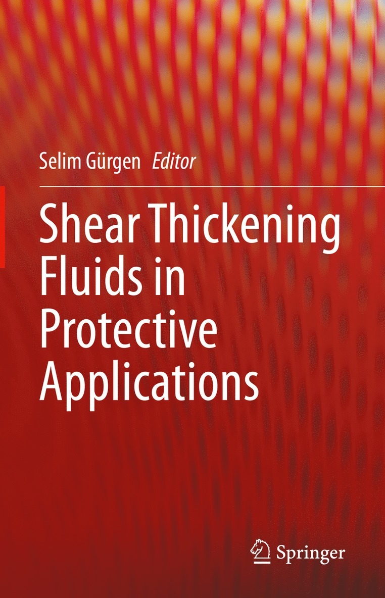 Selim Gürgen - Shear Thickening Fluids in Protective Applications, Inbunden