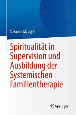 Spiritualitt in Supervision und Ausbildung der Systemischen Familientherapie 1