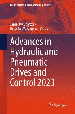 bokomslag Advances in Hydraulic and Pneumatic Drives and Control 2023