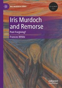 bokomslag Iris Murdoch and Remorse