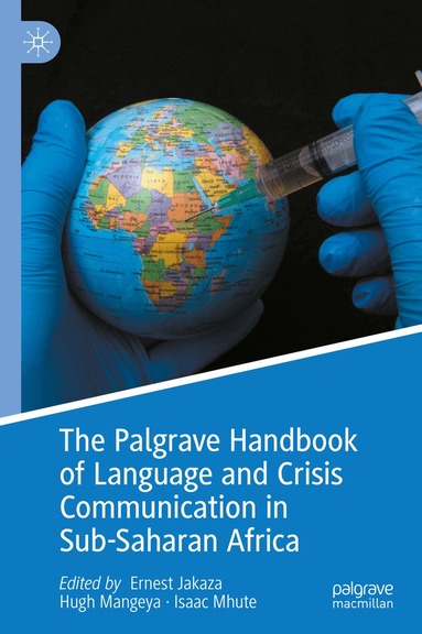 Ernest Jakaza, Hugh Mangeya, Isaac Mhute - Palgrave Handbook of Language and Crisis Communication in Sub-Saharan Africa, Inbunden
