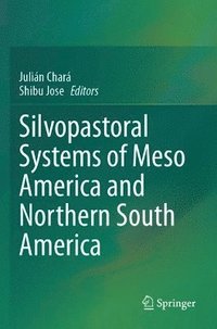 bokomslag Silvopastoral systems of Meso America and Northern South America