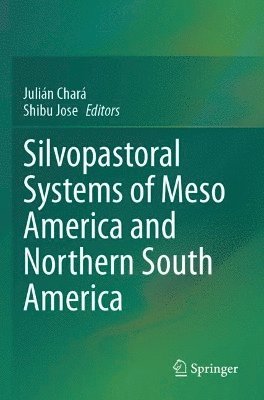 bokomslag Silvopastoral systems of Meso America and Northern South America