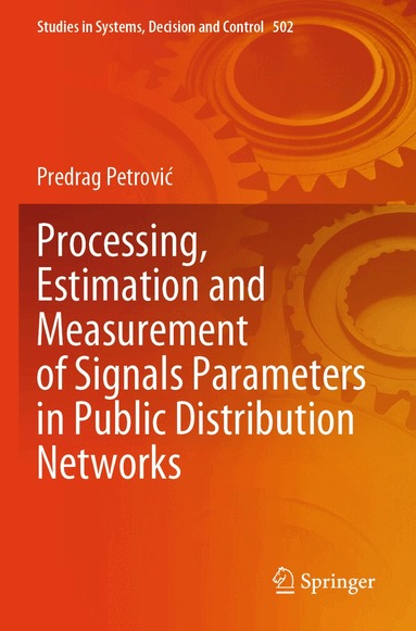 Predrag Petrović - Processing, Estimation and Measurement of Signals Parameters in Public Distribution Networks, Häftad