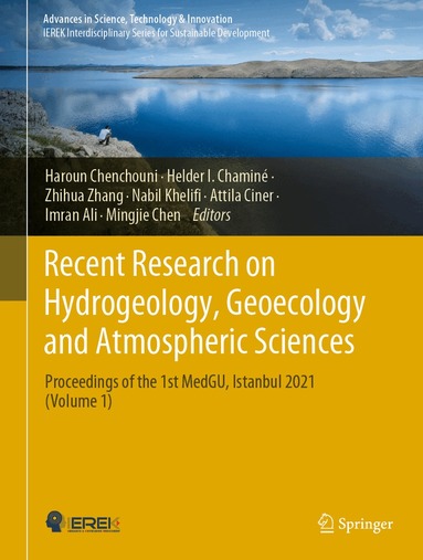 Haroun Chenchouni, Helder I. Chaminé, Zhihua Zhang, Nabil Khelifi, Attila Ciner, Imran Ali, Mingjie Chen - Recent Research on Hydrogeology, Geoecology and Atmospheric Sciences, Inbunden