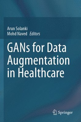 bokomslag GANs for Data Augmentation in Healthcare