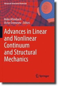 bokomslag Advances in Linear and Nonlinear Continuum and Structural Mechanics