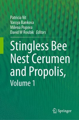 bokomslag Stingless Bee Nest Cerumen and Propolis, Volume 1