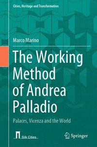 bokomslag The Working Method of Andrea Palladio