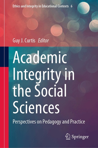 Guy J. Curtis - Academic Integrity in the Social Sciences, Inbunden
