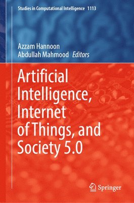 bokomslag Artificial Intelligence, Internet of Things, and Society 5.0