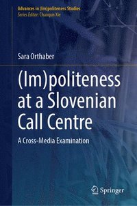 bokomslag (Im)politeness at a Slovenian Call Centre