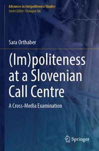 bokomslag (Im)politeness at a Slovenian Call Centre