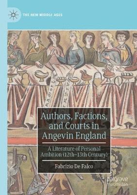 Authors, Factions, and Courts in Angevin England 1