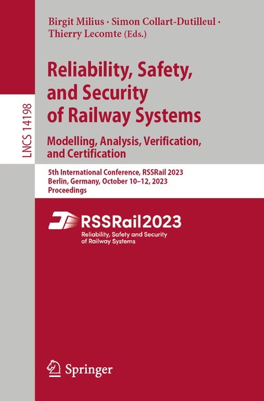 Birgit Milius, Simon Collart-Dutilleul, Thierry Lecomte - Reliability, Safety, and Security of Railway Systems. Modelling, Analysis, Verification, and Certification, Häftad
