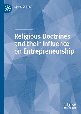 Religious Doctrines and their Influence on Entrepreneurship 1