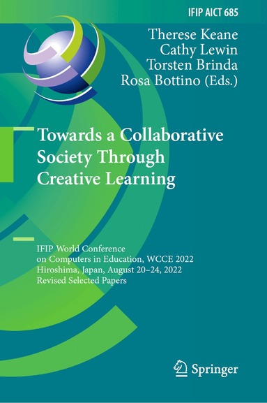 Therese Keane, Cathy Lewin, Torsten Brinda, Rosa Bottino - Towards a Collaborative Society Through Creative Learning, Inbunden