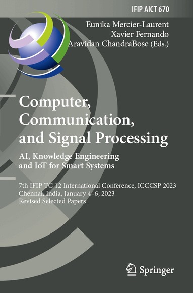 Eunika Mercier-Laurent, Xavier Fernando, Aravindan Chandrabose - Computer, Communication, and Signal Processing. AI, Knowledge Engineering and IoT for Smart Systems, Häftad