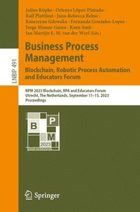 bokomslag Business Process Management: Blockchain, Robotic Process Automation and Educators Forum