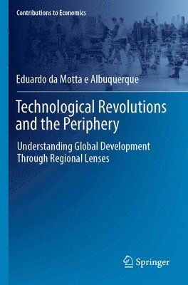 bokomslag Technological Revolutions and the Periphery