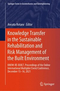 bokomslag Knowledge Transfer in the Sustainable Rehabilitation and Risk Management of the Built Environment