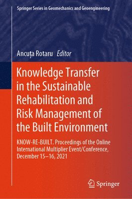 Knowledge Transfer in the Sustainable Rehabilitation and Risk Management of the Built Environment 1