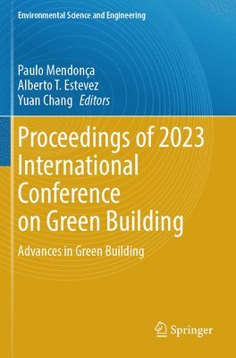 Paulo Mendonça, Alberto T. Estevez, Yuan Chang, Paulo Mendonca - Proceedings of 2023 International Conference on Green Building, Häftad