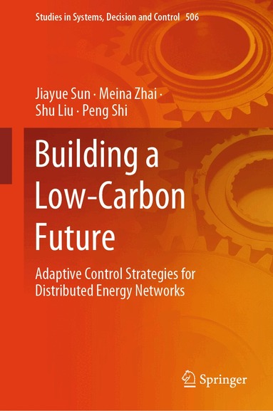 Jiayue Sun, Meina Zhai, Shu Liu, Peng Shi - Building a Low-Carbon Future, Inbunden