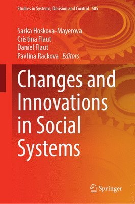Sarka Hoskova-Mayerova, Cristina Flaut, Daniel Flaut, Pavlina Rackova - Changes and Innovations in Social Systems, Inbunden