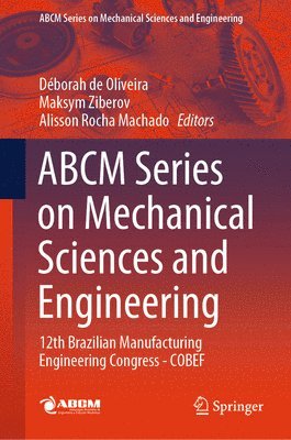 Déborah de Oliveira, Maksym Ziberov, Alisson Rocha Machado - ABCM Series on Mechanical Sciences and Engineering, Inbunden