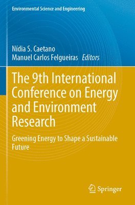 The 9th International Conference on Energy and Environment Research 1