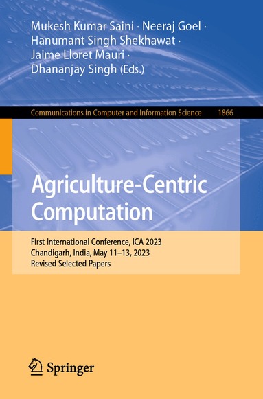 Mukesh Kumar Saini, Neeraj Goel, Hanumant Singh Shekhawat, Jaime Lloret Mauri, Dhananjay Singh - Agriculture-Centric Computation, Häftad