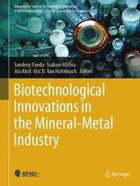 bokomslag Biotechnological Innovations in the Mineral-Metal Industry